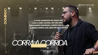CORRA A CORRIDA | Pr. Luca Borges